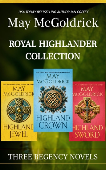 Royal Highlander Collection: Three Regency Novels - Highland Crown Highland Jewel and Highland Sword - cover