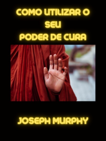 Como utilizar o seu poder de cura - cover