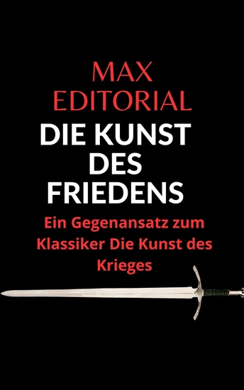 Die Kunst Des Friedens - Ein Gegenansatz zum Klassiker Die Kunst des Krieges - cover