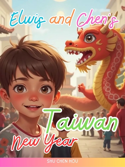 Elwis & Chen's Taiwan New Year - Celebrate Chinese New Year in Taiwan with Elwis Chen and their family filled with bright decorations delicious food and magical traditions! - cover