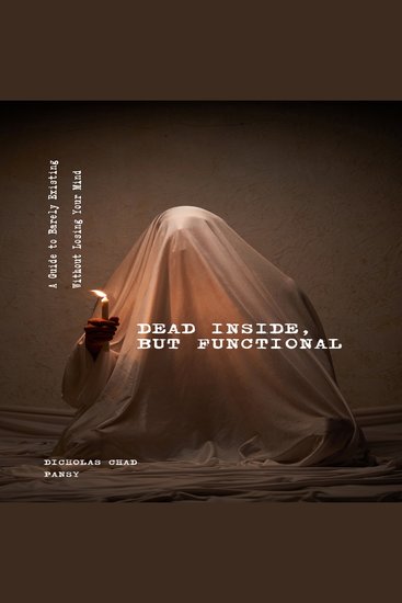 Dead Inside But Functional - A Guide To Barely Existing Without Losing Your Mind - cover
