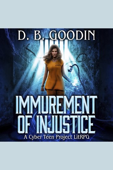 Immurement of Injustice - A Cyber Teen Project Fantasy LitRPG Adventure - cover