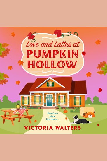 Love and Lattes at Pumpkin Hollow - A BRAND NEW autumn small town romance with a pinch of pumpkin spice from Victoria Walters for 2025 Perfect for fans of the Pumpkin Spice Cafe! - cover