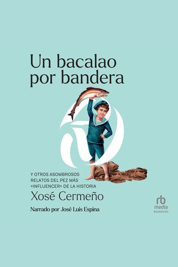 Un bacalao por bandera - Y otros asombrosos relatos del pez más «influencer» de la historia - cover