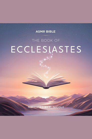 The Book of Ecclesiastes – ASMR - The Sacred Scripture in a Soothing Voice – For Sleep and Meditation - cover