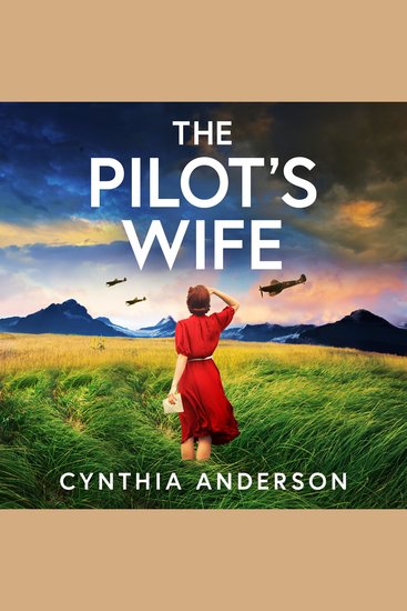 The Pilot's Wife - A BRAND-NEW breathtakingly beautiful WWII historical romance based on true events perfect for 2025! - cover