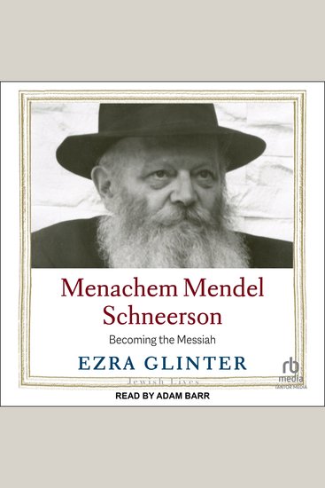 Menachem Mendel Schneerson - Becoming the Messiah - cover