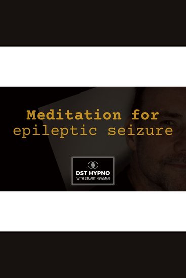 Meditation for epileptic seizure - A guided meditation - DST Hypno with Stu Newman - cover