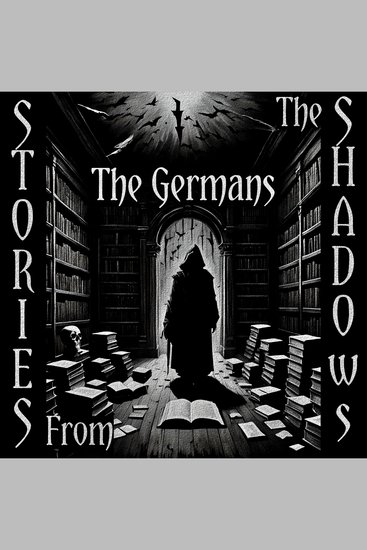 Stories From The Shadows – The Germans - Embrace the darkness - cover