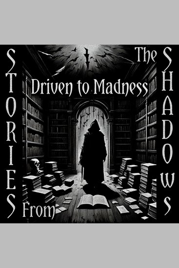 Stories From The Shadows – Driven to Madness - Embrace the darkness - cover