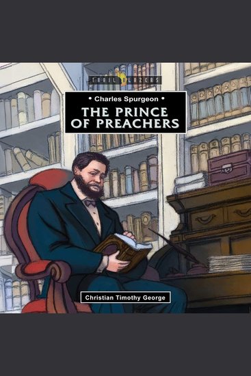 Charles Spurgeon - The Prince of Preachers - cover