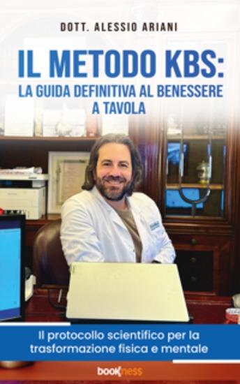 Il Metodo KBS: La Guida Definitiva al Benessere a tavola - Il protocollo scientifico per la trasformazione fisica e mentale - cover