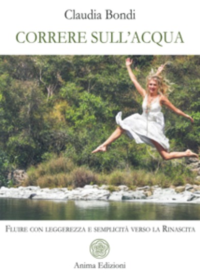 Correre sull’acqua - Fluire con leggerezza e semplicità verso la rinascita - cover