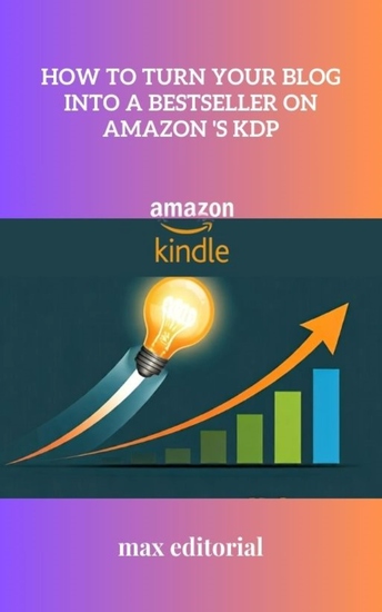 How to Turn Your Blog into a Bestseller on Amazon 's KDP - cover