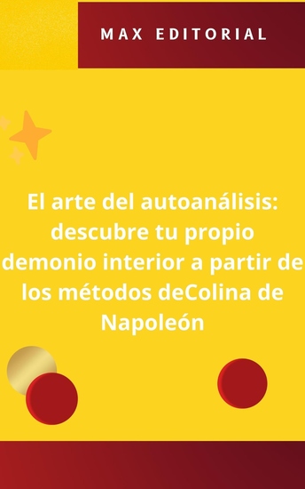 El arte del autoanálisis - descubre tu propio demonio interior a partir de los métodos de Colina de Napoleón - cover