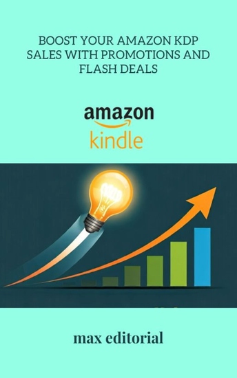 Boost Your Amazon KDP Sales with Promotions and Flash Deals - cover