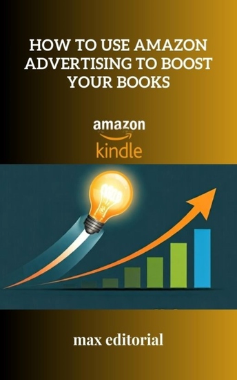 How to Use Amazon Advertising to Boost Your Books - cover