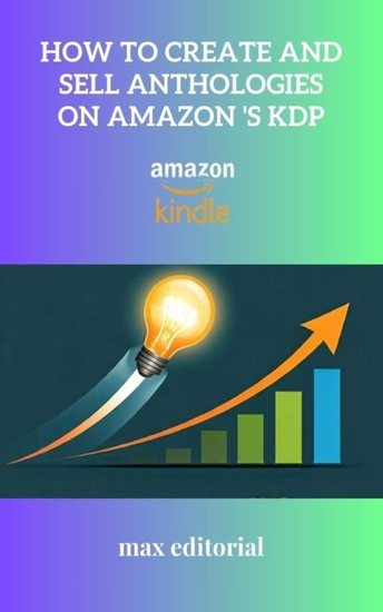 How to Create and Sell Anthologies on Amazon 's KDP - cover