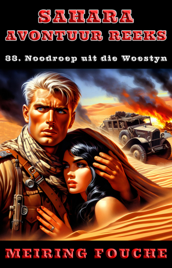 Noodroep uit die Woestyn - 'n Suid-Afrikaanse Held se Stryd in die Franse Vreemdelegioen Boek 33 - cover