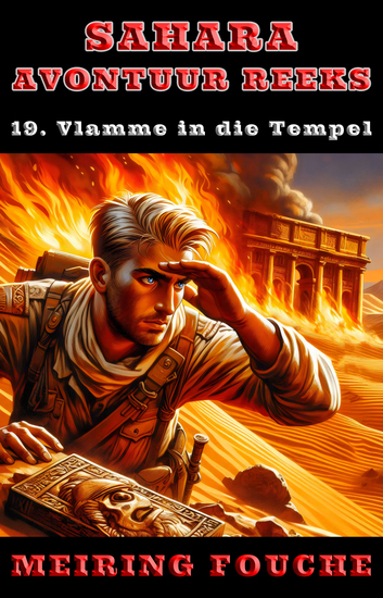 Vlamme in die Tempel - 'n Suid-Afrikaanse Held se Stryd in die Franse Vreemdelegioen Boek 19 - cover