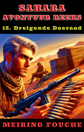 Dreigende Daeraad - 'n Suid-Afrikaanse Held se Stryd in die Franse Vreemdelegioen Boek 15 - cover