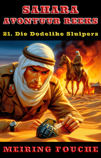 Die Dodelike Sluipers - 'n Suid-Afrikaanse Held se Stryd in die Franse Vreemdelegioen Boek 21 - cover