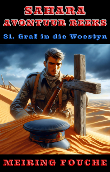 Graf in die Woestyn - 'n Suid-Afrikaanse Held se Stryd in die Franse Vreemdelegioen Boek 31 - cover