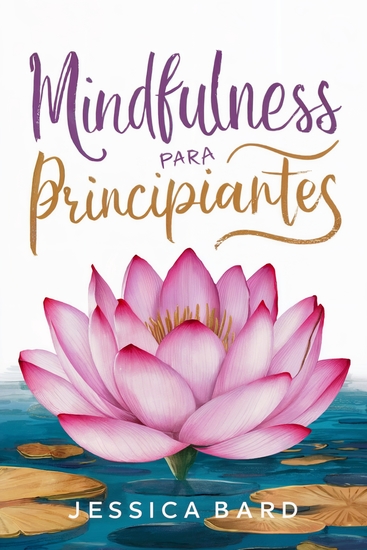 Mindfulness para Principiantes - Vuelve a un estado de paz y armonía interior - cover