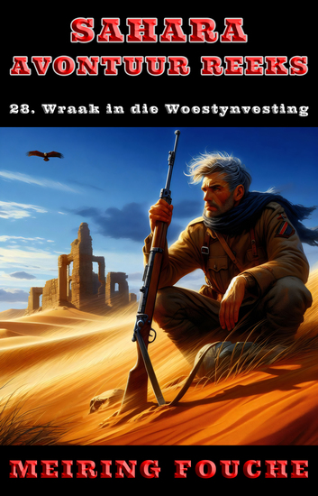 Wraak in die Woestynvesting - 'n Suid-Afrikaanse Held se Stryd in die Franse Vreemdelegioen Boek 28 - cover