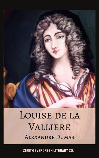Louise de la Valliere - A Captivating Tale of Love and Intrigue by Alexandre Dumas - cover