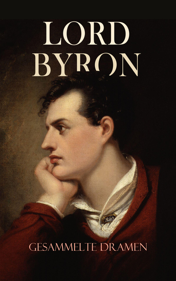 Lord Byron - Gesammelte Dramen - Manfred Cain Marino Faliero Sardanapal Die beiden Foscari - cover