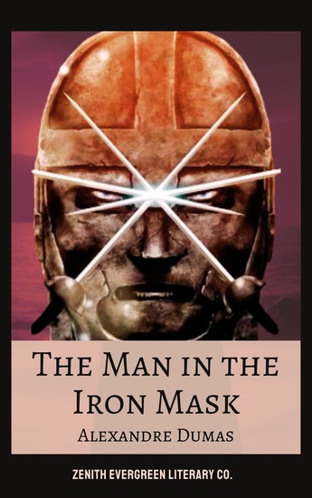 The Man in the Iron Mask - Alexandre Dumas' Legendary Tale of Secrets and Sacrifice - cover