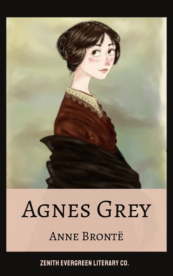 Agnes Grey - Anne Brontë's Poignant Tale of Resilience and Morality - cover