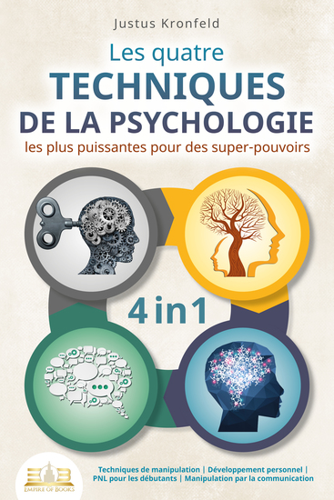 Les quatre techniques de la psychologie les plus puissantes pour des super-pouvoirs: Techniques de manipulation I Développement personnel I PNL pour les débutants I Manipulation par la communication - cover