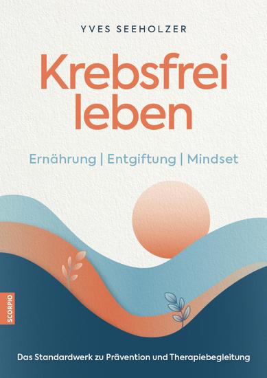 Krebsfrei leben - Ernährung | Entgiftung | Mindset - cover
