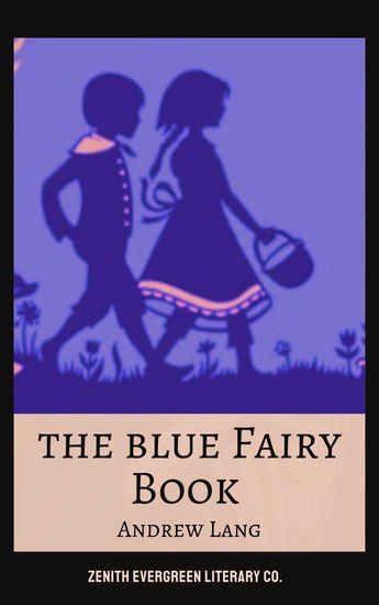 The Blue Fairy Book - Andrew Lang's Magical Collection of Timeless Tales - cover