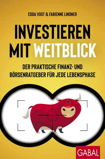Investieren mit Weitblick - Der praktische Finanz- und Börsenratgeber für jede Lebensphase - cover