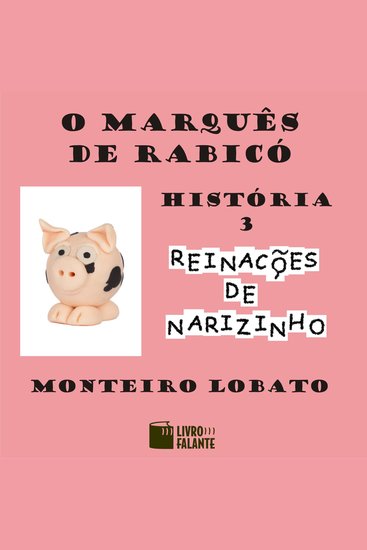 O marquês de Rabicó - Reinações de Narizinho Volume 3 - cover