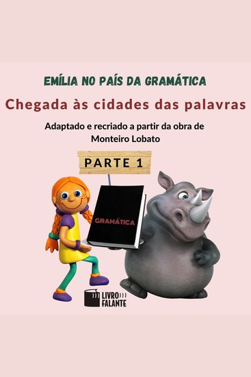 Chegada às cidades das palavras - Emília no país da gramática parte 1 (Integral) - cover