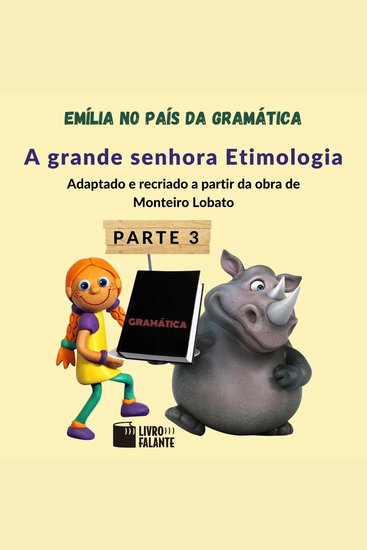 grande senhora Etimologia A - Emília no país da gramática parte 3 (Integral) - cover