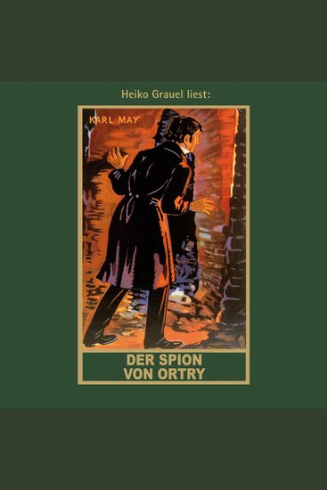 Der Spion von Ortry - Karl Mays Gesammelte Werke Band 58 (Ungekürzt) - cover