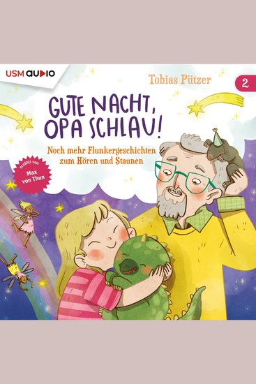 Noch mehr Flunkergeschichten zum Hören und Staunen - Gute Nacht Opa Schlau Band 2 (ungekürzt) - cover
