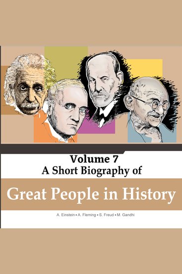 Albert Einstein Alexander Fleming Sigmund Freud Mahatma Gandhi - A Short Biography Of Great People In History Vol 7 (Unabridged) - cover