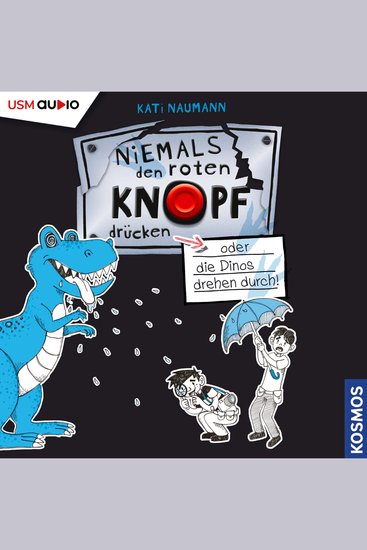Niemals den roten Knopf drücken Folge 3: oder die Dinos drehen durch - cover