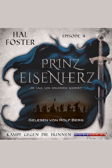 Der Kampf gegen die Hunnen - Prinz Eisenherz Episode 4 (Ungekürzt) - cover