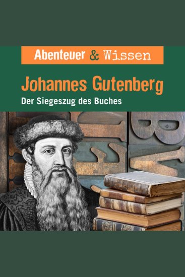 Abenteuer & Wissen Johannes Gutenberg - Der Siegeszug des Buches - cover