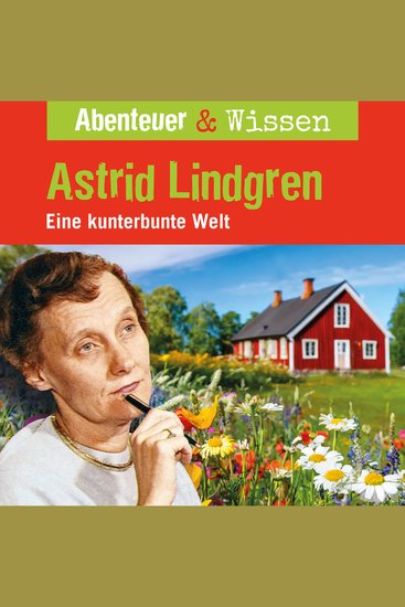 Abenteuer & Wissen Astrid Lindgren - Eine kunterbunte Welt - cover