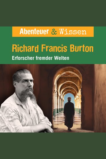 Abenteuer & Wissen Richard Francis Burton - Erforscher fremder Welten - cover