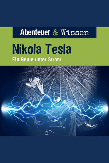 Abenteuer & Wissen Nikola Tesla - Ein Genie unter Strom - cover