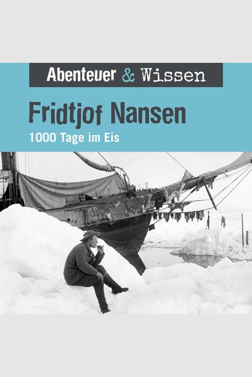 Abenteuer & Wissen Fridtjof Nansen - 1000 Tage im Eis - cover